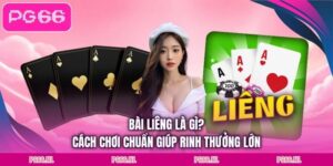 Bài Liêng Là Gì? Cách Chơi Chuẩn Giúp Rinh Thưởng Lớn