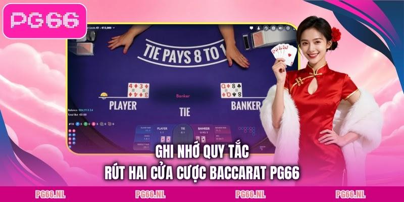 Ghi nhớ quy tắc rút hai cửa cược baccarat PG66